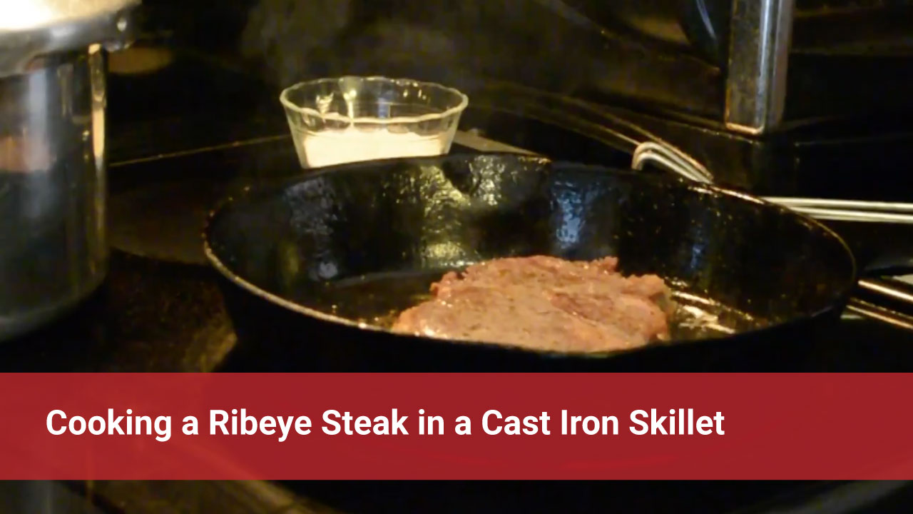 Cooking a Ribeye Steak in a Cast Iron Skillet